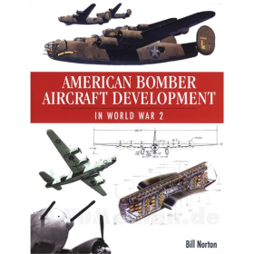 American Bomber Aircraft Development in World War 2 - Bill Norton