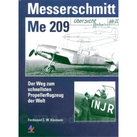 Messerschmitt Me 209 - Der Weg zum schnellsten Propellerflugzeug der Welt - Ferdinand C.W. K&auml;smann