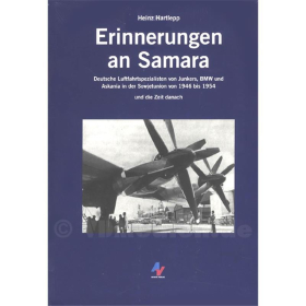 Erinnerungen an Samara - Deutsche Luftfahrtspezialisten von Junkers, BMW und Askania in der Sowjetunion von 1946 bis 1954 und die Zeit danach ? Heinz Hartlepp