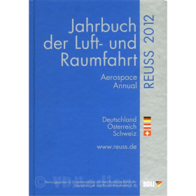 Jahrbuch der Luft- und Raumfahrt - Aerospace Information - Reuss 2012 - Deutschland &Ouml;sterreich Schweiz