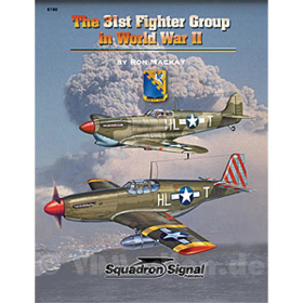 The 31st Fighter Group in World War II ( Squadron Signal Nr. 6180 )