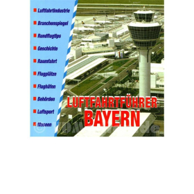 Buch Luftfahrtf&uuml;hrer Bayern Flugpl&auml;tze Flugh&auml;fen Museen Raumfahrt Geschichte