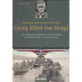 Georg Ritter von Hengl - General der Gebirgstruppe - Roland Kaltenegger