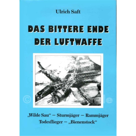 Das bittere Ende der Luftwaffe - Ulrich Saft