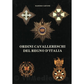 Ordini Cavallereschi del regno DItalia - Massimo Cartone