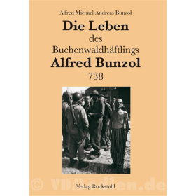 Die Leben des Buchenwaldh&auml;ftlings 738 Alfred Bunzol