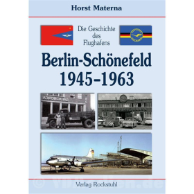 Geschichte des Flughafens Berlin-Sch&ouml;nefeld 1945?1963 - Horst Materna