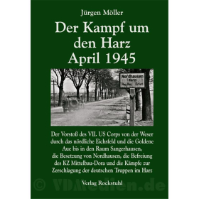 Der Kampf um den Harz ? April 1945 - J&uuml;rgen M&ouml;ller