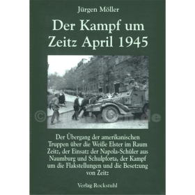 Der Kampf um Zeitz April 1945 - J&uuml;rgen M&ouml;ller