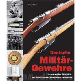 Deutsche Milit&auml;r-Gewehre Band 2: Schu&szlig;waffen 88 und 91 - Dieter Storz
