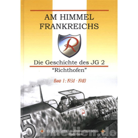 Mombeek / Roba / Goss - Am Himmel Frankreichs - Die Geschichte des JG 2 &quot;Richthofen&quot; Bd. 1: 1934-1940