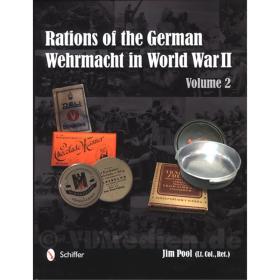 Rationen der Deutschen Wehrmacht Bd. 2 / Rations of the German Wehrmacht in World War II - Jim Pool