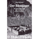 Der Bibelj&auml;ger - Die abenteuerliche Suche nach der...