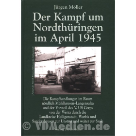 Der Kampf um Nordth&uuml;ringen im April 1945 - J&uuml;rgen M&ouml;ller