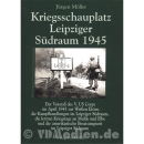 Kriegsschauplatz Leipziger S&uuml;draum 1945 -...