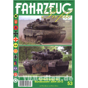 FAHRZEUG Profile 53: Panzertruppe der Bundeswehr 2004-2012 - P. Blume, W. B&ouml;hm