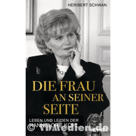 Die Frau an seiner Seite - Leben und Leiden der Hannelore Kohl - H. Schwan