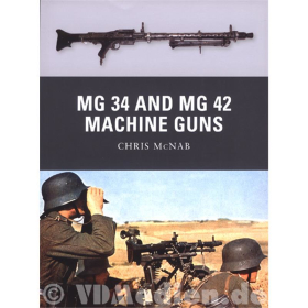 MG 34 and MG 42 Machine Guns - Chris McNab (Osprey Weapon Nr. 21)