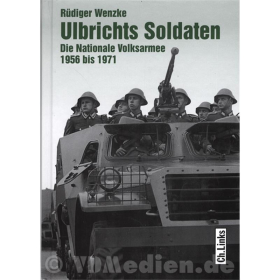 Ulbrichts Soldaten - Die Nationale Volksarmee 1956 bis 1971 - R. Wenzke