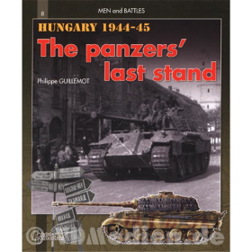 Hungary 1944-45 The Panzers last Stand - Men and Battles 8 - Philippe Guillemot