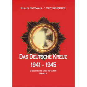 Patzwall / Scherzer - Das Deutsche Kreuz 1941-1945, Geschichte und Inhaber, Band 2