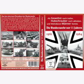 DVD - Die internen Chroniken der Bundeswehr Vol. 2 Die Bundeswehr vor 55 Jahren - 1961 - 1964 Als Gewehre noch trafen, Hubschrauber noch abhoben, und Wehrdienst M&auml;nner formte.