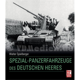 Spielberger Die Spezial-Panzerfahrzeuge des deutschen Heeres