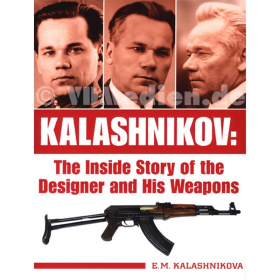 Kalashnikov: The Inside Story of the Designer and his Weapons - E. Kalaschnikowa