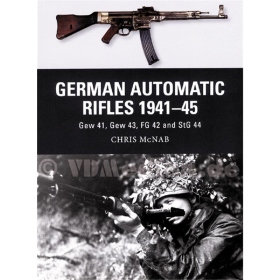 German Automatic Rifles 1941-45 Gew 41, Gew 43, FG 42 and StG 44 - Chris McNab (Weapon Nr. 24)