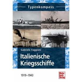 Italienische Kriegsschiffe 1919-1945 - Typenkompass - G. Faggioni