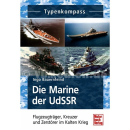 Die Marine der UdSSR - Flugzeugtr&auml;ger, Kreuzer und...