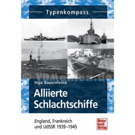 Alliierte Schlachtschiffe - England, Frankreich und UdSSR 1939-1945 - Typenkompass - I. Bauernfeind