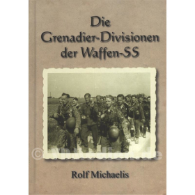 Die Grenadier-Divisionen der Waffen-SS - Rolf Michaelis