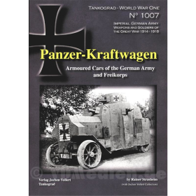 Panzer-Kraftwagen - Armored Cars of the German Army and Freikorps - Tankograd World War One No 1007 - Rainer Strasheim