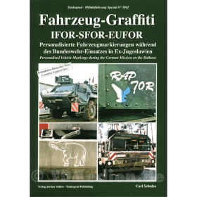 Fahrzeug-Graffiti IFOR-SFOR-EUFOR - Tankograd Milit&auml;rfahrzeug Spezial 5042 - Carl Schulze