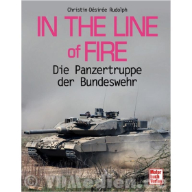 In the Line of Fire - Die Panzertruppe der Bundeswehr - C.-D. Rudolph