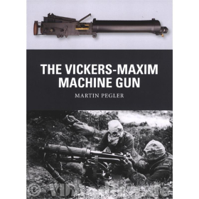 The Vickers-Maxim Machine Gun - Martin Pegler (Weapon Nr. 25)