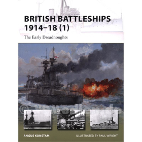 British Battleships 1914-18 (1) The Early Dreadnoughts (NVG Nr. 200)