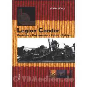 Legion Condor Band 1 - Berichte, Dokumente, Fotos, Fakten - Walter Waiss