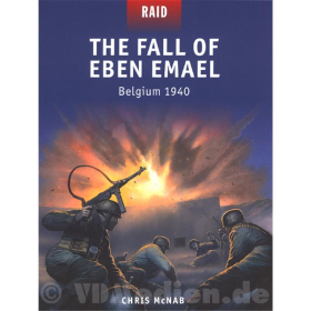The Fall of Eben Emael - Belgium 1940 (Raid Nr. 38)