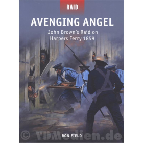 Avenging Angel - John Browns Raid on Harpers Ferry 1859 (Raid Nr. 36) - Ron Field
