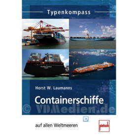 Containerschiffe auf allen Weltmeeren - Typenkompass - H. W. Laumanns