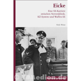 Eicke Eine SS-Karriere zwischen Nervenklinik, KZ-System und Waffen-SS - N. Weise