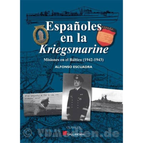 Espa&ntilde;oles en la Kriegsmarine - Misiones en el B&aacute;ltico (1942-1943)&lt;/