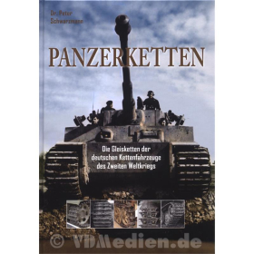 Panzerketten - Die Gleisketten der deutschen Kettenfahrzeuge des Zweiten Weltkriegs - P. Schwarzmann