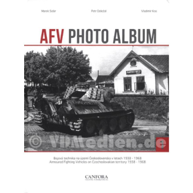 AFV Photo Album - Armoured Fighting Vehicles on Czechoslovakian Territory 1938 - 1968