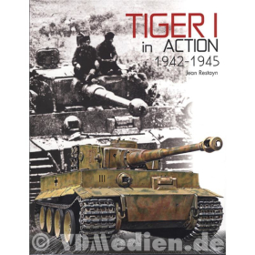 Tiger I in Action 1942-1945 - J. Restayn