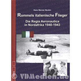 Rommels italienische Flieger - Die Regia Aeronautica in Nordafrika 1940-1943 - Hans Werner Neulen