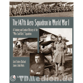 The 147th Aero Squadron in World War I: A Training and Combat History of the &quot;Who Said Rats&quot; Squadron - Ballard / Parks