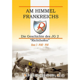 Mombeek / Roba / Goss - Am Himmel Frankreichs - Die Geschichte des JG 2 &quot;Richthofen&quot; Bd. 2: 1940-1941